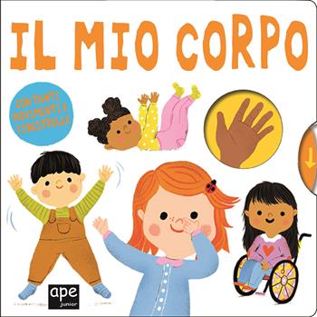 Il mio corpo. Ediz. a colori  - Libro Ape Junior 2022, Libri gioco | Libraccio.it