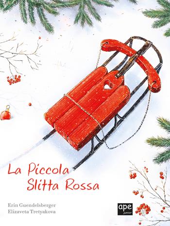 La piccola slitta rossa. Ediz. a colori - Erin Guendelsberger - Libro Ape Junior 2022, Albi illustrati | Libraccio.it
