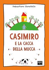 Casimiro e la cacca della mucca. Ediz. a colori