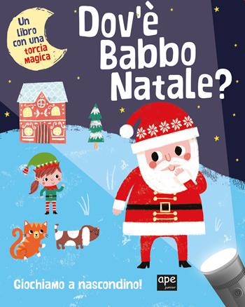 Dov'è Babbo Natale? Ediz. illustrata  - Libro Ape Junior 2022, Libri gioco | Libraccio.it
