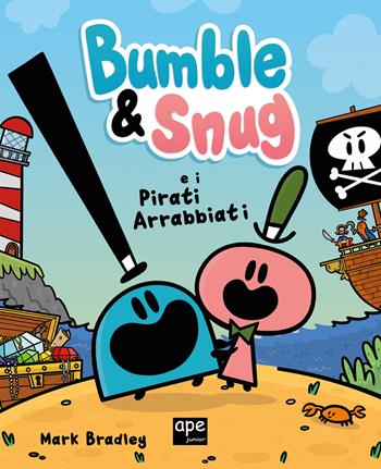 Bumble & Snug e i pirati arrabbiati. Ediz. a colori - Mark Bradley - Libro Ape Junior 2023, Illustrati | Libraccio.it