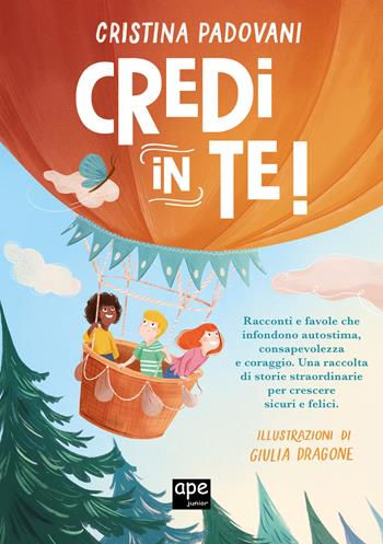 Credi in te. Ediz. a colori - Cristina Padovani - Libro Ape Junior 2023, Albi illustrati | Libraccio.it