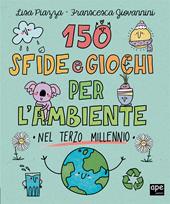 150 sfide e giochi per l'ambiente nel terzo millennio