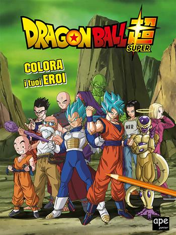 Colora i tuoi eroi. Dragon Ball. Ediz. a colori  - Libro Ape Junior 2023, Libri da colorare | Libraccio.it