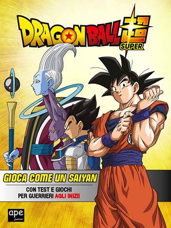 Il tuo quaderno di giochi con i Saiyan. Con test e giochi per guerrieri agli inizi. Dragon Ball. Ediz. a colori  - Libro Ape Junior 2023, Libri da colorare | Libraccio.it