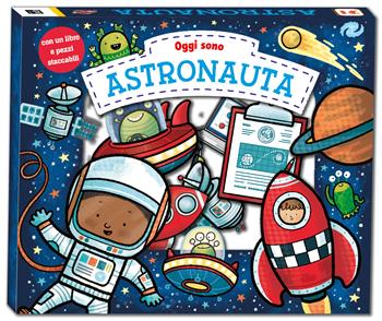 Oggi sono astronauta. Ediz. a colori  - Libro Ape Junior 2023, Oggi sono | Libraccio.it