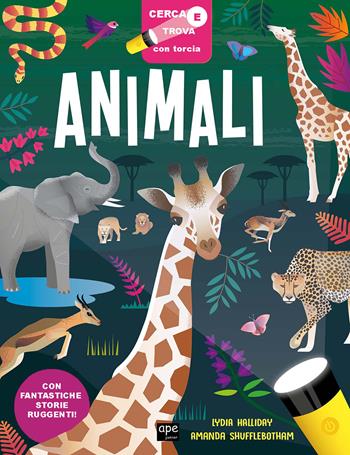 Animali. Cerca e trova con torcia. Ediz. a colori  - Libro Ape Junior 2023, Libri gioco | Libraccio.it