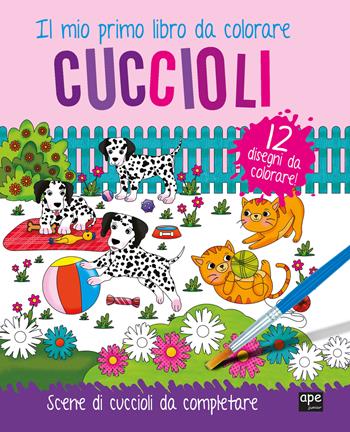 Cuccioli. Il mio primo libro da colorare. Scene di cuccioli da colorare. Ediz. illustrata  - Libro Ape Junior 2024, Libri gioco | Libraccio.it