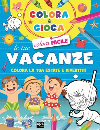 Colora e gioca le tue vacanze. Colora la tua estate e divertiti. Ediz. illustrata  - Libro Ape Junior 2024, Libri da colorare | Libraccio.it