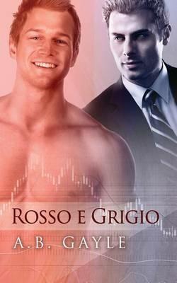Rosso e grigio - A. B. Gayle - Libro Triskell Edizioni 2016 | Libraccio.it
