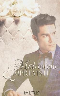 Matrimoni e imprevisti - E. M. Lynley - Libro Triskell Edizioni 2016 | Libraccio.it