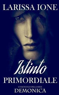 Istinto primordiale - Larissa Ione - Libro Triskell Edizioni 2017 | Libraccio.it
