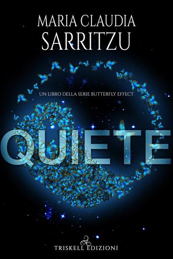 Quiete - Maria Claudia Sarritzu - Libro Triskell Edizioni 2020 | Libraccio.it