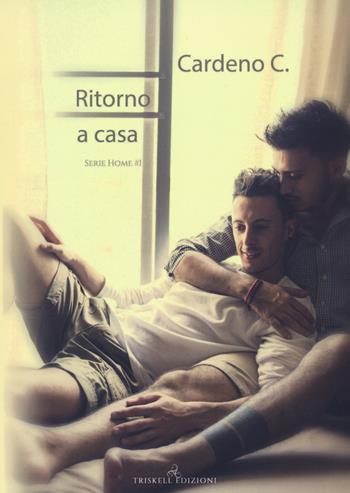 Ritorno a casa. Home. Vol. 1 - C. Cardeno - Libro Triskell Edizioni 2020 | Libraccio.it
