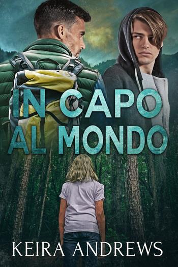 In capo al mondo - Keira Andrews - Libro Triskell Edizioni 2020 | Libraccio.it
