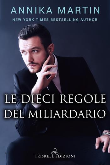 Le dieci regole del miliardario - Annika Martin - Libro Triskell Edizioni 2020 | Libraccio.it