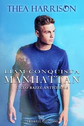 Liam conquista Manhattan. Razze antiche. Vol. 9.5