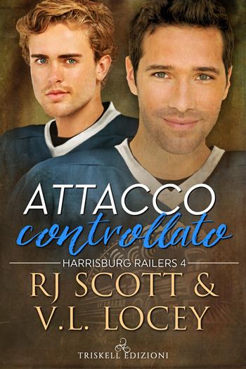 Attacco controllato - R. J. Scott, V. L. Locey - Libro Triskell Edizioni 2020 | Libraccio.it
