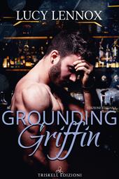 Grounding Griffin. Ediz. italiana