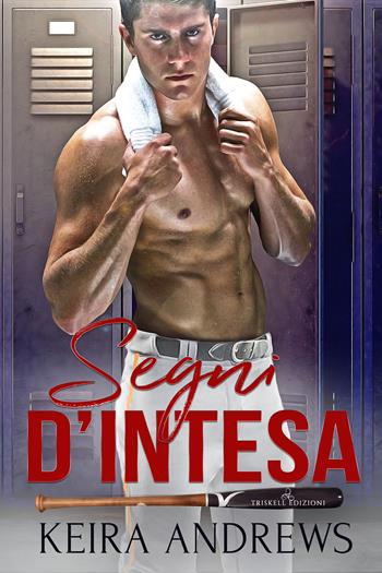 Segni d'intesa - Keira Andrews - Libro Triskell Edizioni 2020, Rainbow | Libraccio.it