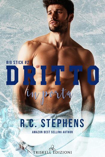 Dritto in porta. Big stick. Vol. 2 - R. C. Stephens - Libro Triskell Edizioni 2020 | Libraccio.it