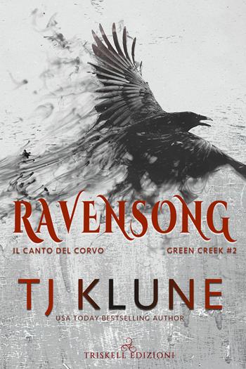 Ravensong. Il canto del corvo. Green creek. Vol. 2 - T.J. Klune - Libro Triskell Edizioni 2020 | Libraccio.it
