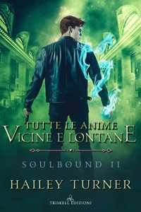 Image of Tutte le anime vicine e lontane. Soulbound. Vol. 2