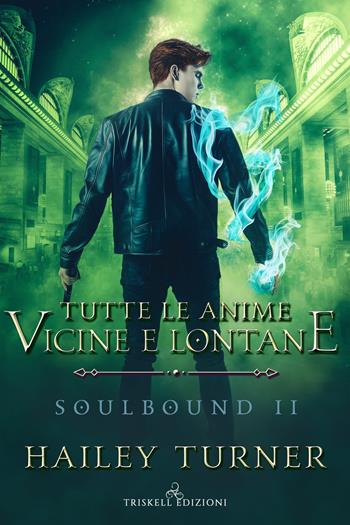 Tutte le anime vicine e lontane. Soulbound. Vol. 2 - Hailey Turner - Libro Triskell Edizioni 2021, Rainbow | Libraccio.it