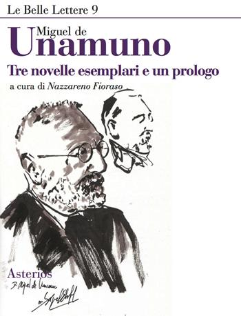 Tre novelle esemplari e un prologo - Miguel de Unamuno - Libro Asterios 2015, Le belle lettere | Libraccio.it
