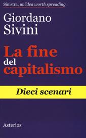 La fine del capitalismo. Dieci scenari