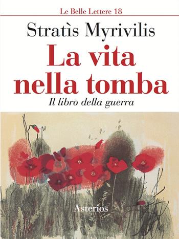 La vita nella tomba - Strates Myribeles - Libro Asterios 2016, Le belle lettere | Libraccio.it