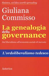 La genealogia della governance. Dal liberalismo all'economia sociale di mercato. L'ordoliberalismo tedesco
