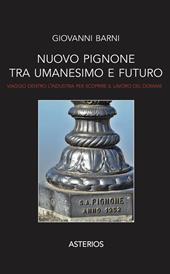 Nuovo Pignone tra Umanesimo e futuro. Viaggio dentro l'industria per scoprire il lavoro del domani