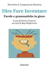 Dire fare inventare. Parole e grammatiche in gioco