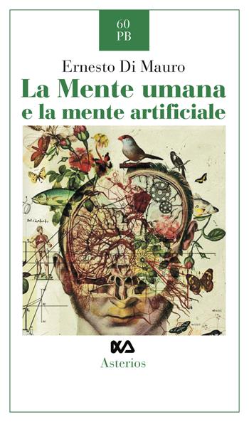 La mente umana e la mente artificiale - Ernesto Di Mauro - Libro Asterios 2019, Piccola bibliothiki | Libraccio.it