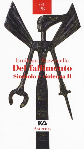 Simbolo e violenza. Vol. 2: Del fallimento. - Emiliano Bazzanella - Libro Asterios 2019, Piccola bibliothiki | Libraccio.it