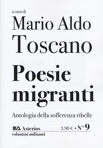 Poesie migranti. Antologia della sofferenza ribelle  - Libro Asterios 2020, Volantini militanti | Libraccio.it