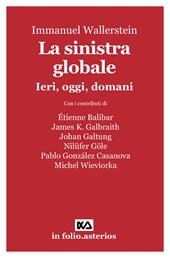 La sinistra globale. Ieri, oggi, domani