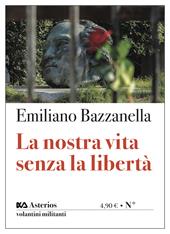 La nostra vita senza la libertà