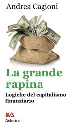 La grande rapina. Logiche del capitalismo finanziario