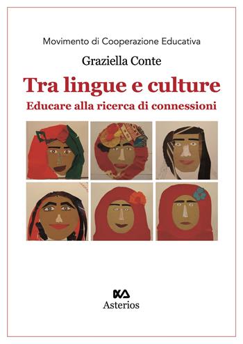 Tra lingue e culture. Educare alla ricerca di connessioni - Graziella Conte - Libro Asterios 2024, Movimento di cooperazione educativa | Libraccio.it