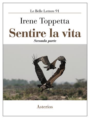 Sentire la vita. Vol. 2 - Irene Toppetta - Libro Asterios 2025, Le belle lettere | Libraccio.it
