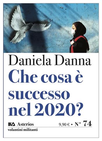 Che cosa è successo nel 2020? - Daniela Danna - Libro Asterios 2025, Volantini militanti | Libraccio.it