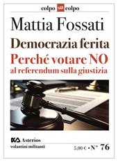 Democrazia ferita. Perché votare no al referendum sulla giustizia