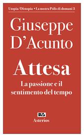 Attesa. La passione e il sentimento del tempo