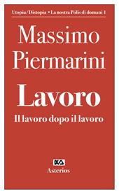 Lavoro. Il lavoro dopo il lavoro