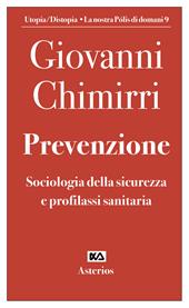 Prevenzione. Sociologia della sicurezza e profilassi sanitaria