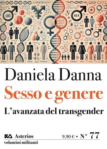 Sesso e genere. L'avanzata del transgender - Daniela Danna - Libro Asterios 2026, Volantini militanti | Libraccio.it