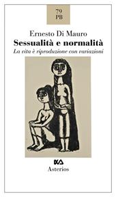 Sessualità e normalità. La vita e riproduzione con variazioni