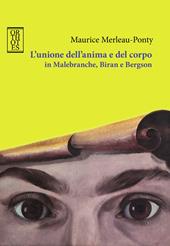 L'unione dell'anima e del corpo in Malebranche, Biran e Bergson